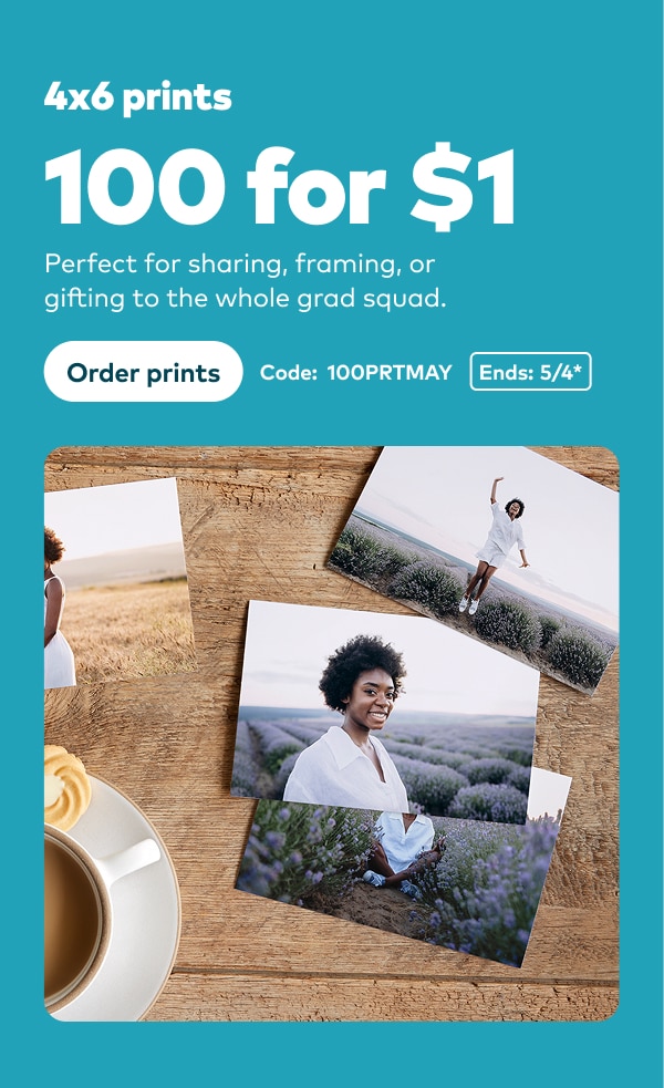 4x6 prints 100 for $1. Perfect for sharing, framine, or gifting to the whole grad squad. Code: 100PRTMAY. Ends 5/4, see site for details. Order prints