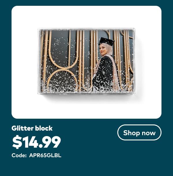 Glitter block $14.99. Code: APR65GLBL. Shop now.