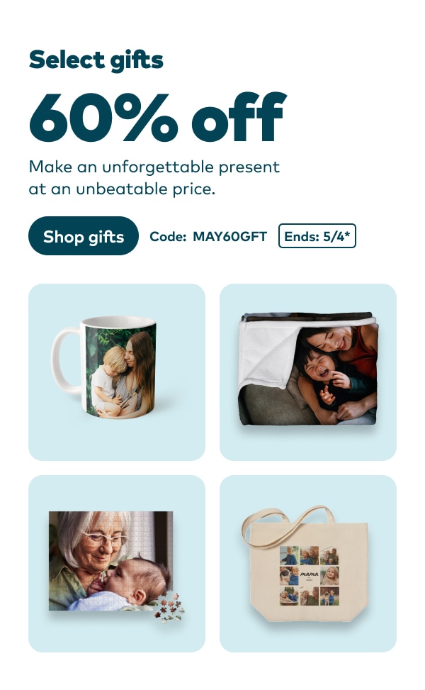Select gifts 60% off. Make an unforgettable present at an unbeatable price. Code: MAY60GFT. Ends 5/4, see site for details. Shop gifts.
