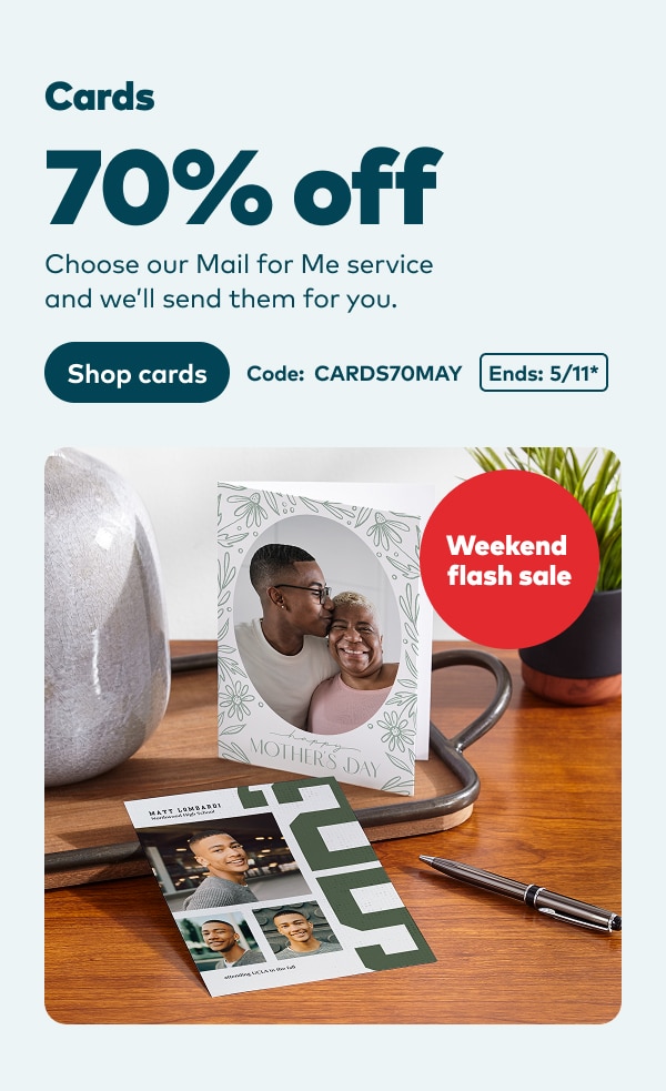 Weekend flash sale. Cards 70% off. Choose our Mail for Me service and we'll send them for you. Code: CARDS70MAY. Ends 5/11, see site for details. Shop cards