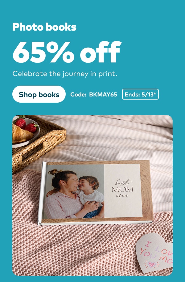 Photo books 65% off. Celebrate the journey in print. Code: BKMAY65. Ends 5/13, see site for details. Shop books