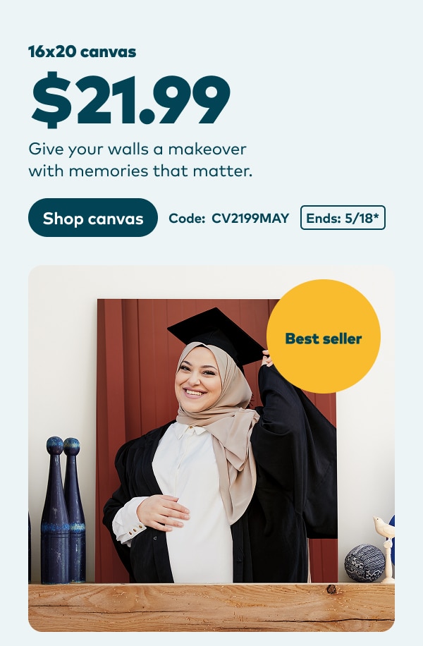 Best seller. 16x20 canvas $21.99. Give your walls a makeover with memories that matter. Code: CV2199MAY. Ends 5/18, see site for details. Shop canvas.