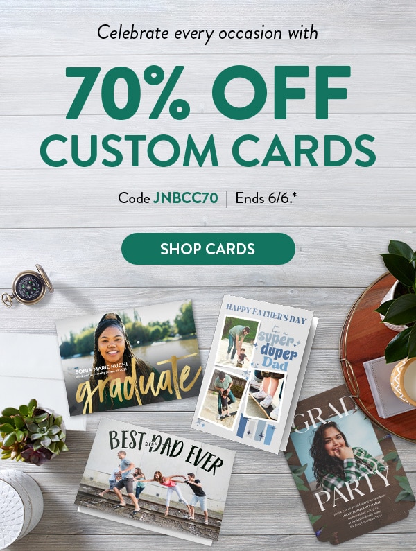 Celebrate every occasion with 70% off Custom Cards. Code JNBCC70. Ends 6/6. See site for details. Shop Cards