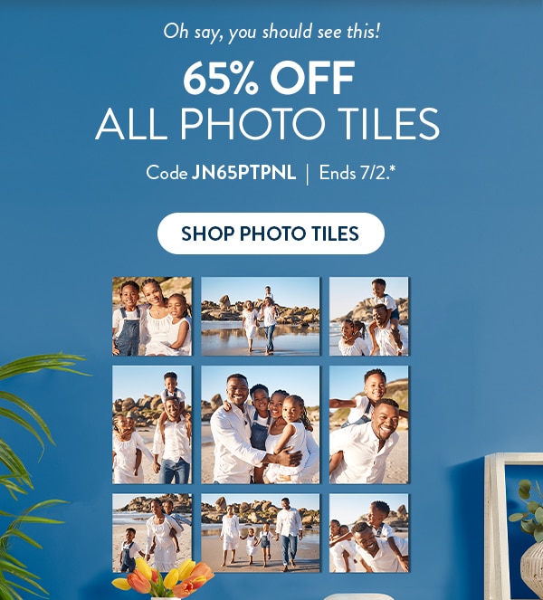 Oh say, you should see this! 65% off ALL photo tiles. Code JN65PTPNL. Ends 7/2. See site for details. Shop photo tiles
