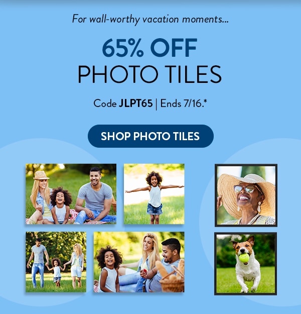 For wall-worthy vacation moments… 65% off Photo Tiles. Code JLPT65. Ends 7/16. See site for details. Shop photo tiles