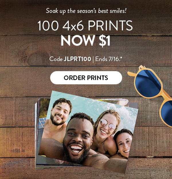 Soak up the season's best smiles! 100 4x6 prints now one dollar. Code JLPRT100. Ends 7/16. See site for details. Order prints.