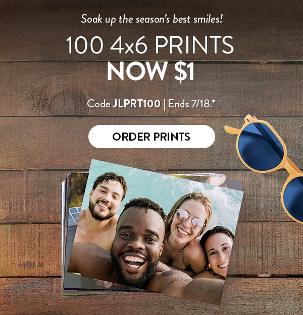 Soak up the season's best smiles! 100 4x6 prints now one dollar. Code JLPRT100. Ends 7/18. See site for details. Order prints.