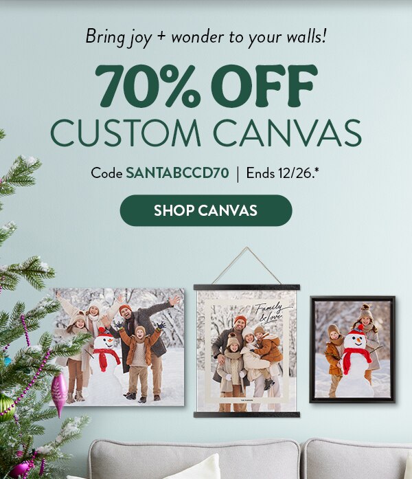 Bring Joy and wonder to your walls! 70% off custom canvas. Code SANTABCCD70. Ends 12/26. See site for details. Shop canvas