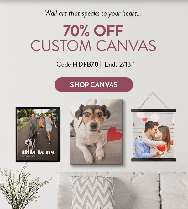 Wall art that speaks to your heart… 70% off custom canvas. Code HDFB70. Ends 2/13. See site for details. Shop canvas