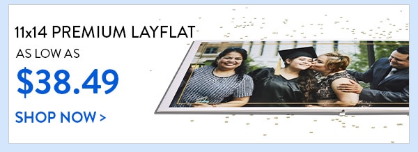 11x14 Premium layflat as low as $38.49. Shop now
