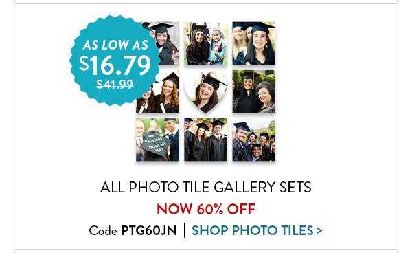 All photo tile gallery sets. Now 60% off. Was $41.99 now As low as $16.79. Code PTG60JN. Shop photo tiles 