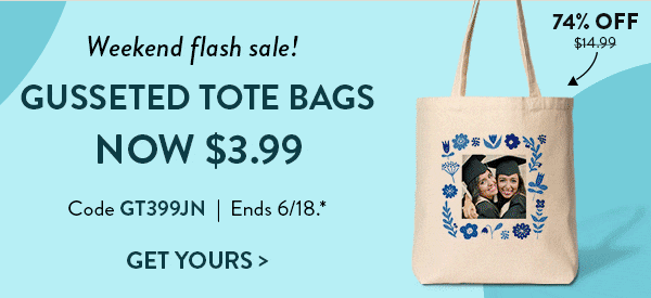 Weekend flash sale! Gusseted tote bags 74% off. Was $14.99 now $3.99. Code GT399JN. Ends 6/18. Get yours