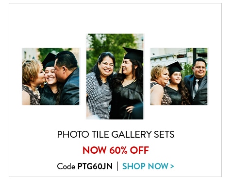 Photo tile gallery sets now 60% off. Code PTG60JN. Shop Now