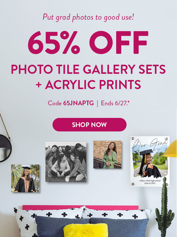 Put grad photos to good use! 65% off photo tile gallery sets and acrylic prints. Code 65JNAPTG. Ends 6/27. See site for details. Shop Now