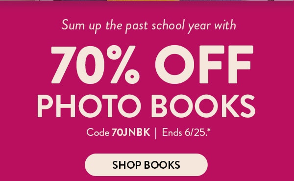 Sum up the past school year with 70% off photo books. Code 70JNBK. Ends 6/25. See site for details. Shop books