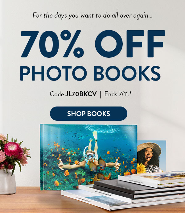 For the days you want to do all over again… 70% off photo books. Code JL70BKCV. Ends 7/11. See site for details. Shop Books