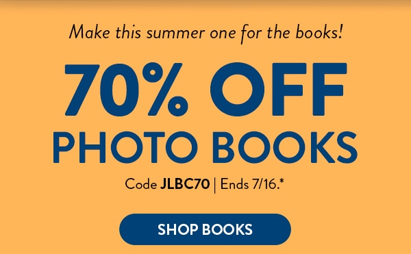 Make this sumer one for the books! 70% off Photo Books. Code JLBC70. Ends 7/16. See site for details. Shop books
