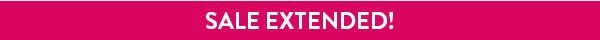 SALE EXTENDED!