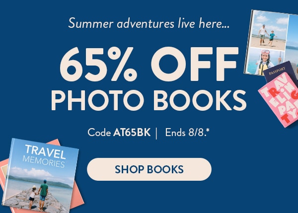 Summer adventures live here… 65% off photo books. Code AT65BK Offer ends 8/8. See site for details. Shop Books 