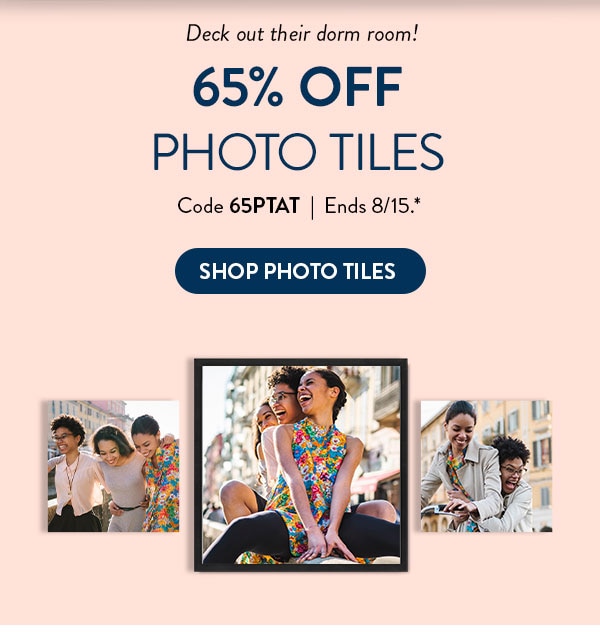 Deck out their dorm room! 65% off photo tiles. Code 65PTAT. Ends 8/15. See site for details. Shop photo tiles