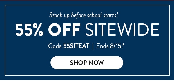 Stock up efore school starts! 55% off sitewide. Code 55SITEAT. Ends 8/15. See site for details. Shop now