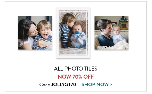 All photo tiles now 70% off. Code JOLLYGT70. Shop now