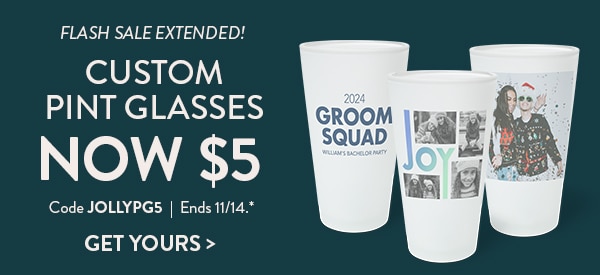 Flash sale extended! Custom pint glasses now $5. Code JOLLYPG5. Ends 11/14. See site for details. Get yours