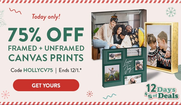 Today only! 75% off framed and unframed canvas prints. Code HOLLYCV75. Ends 12/1, see site for details. Get yours