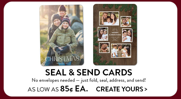 Seal and send cards. No envelope4s needed - just fold, seal, address, and send! As low as 85 cents each. Create yours.