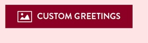 Custom Greetings