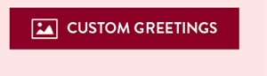 Custom Greetings