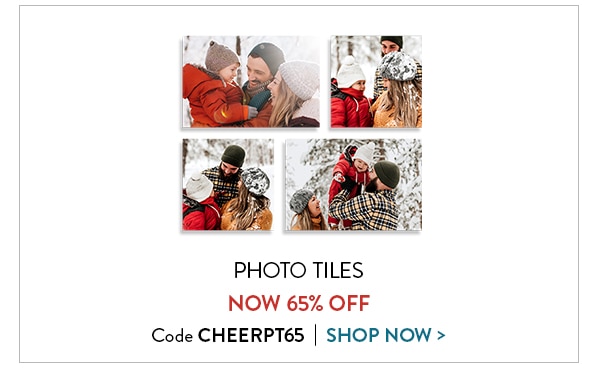 Photo tiles now 65% off. Code CHEERPT65. Shop now