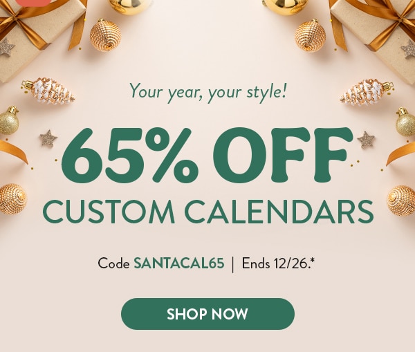 Your year, your style! 65% off custom calendars. Code SANTACAL65. Ends 12/26. See site for details. Shop now.