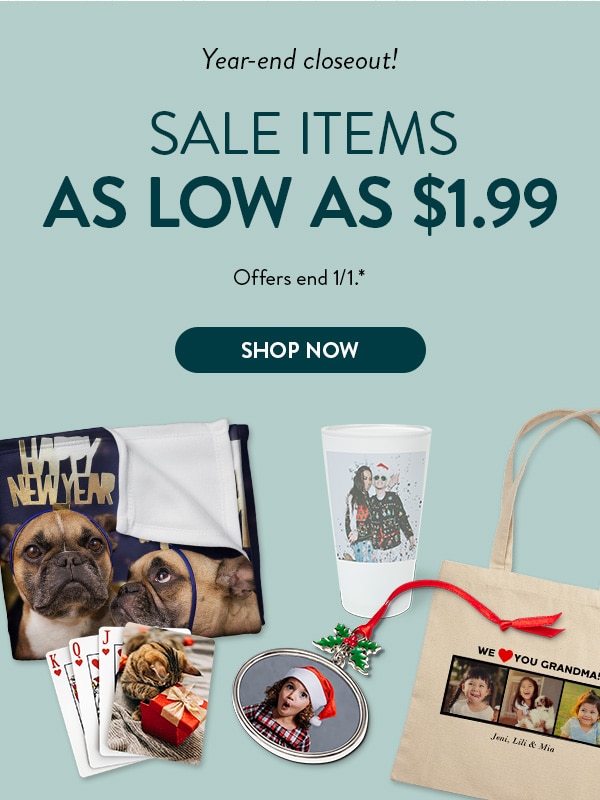 Year-end closeout! Sale items as low as $1.99. Offers end 1/1, see site for details. Shop now