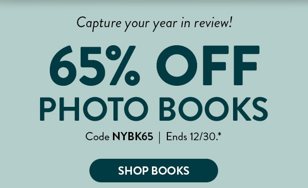 Capture your year in review! 65% off photo books. Code NYBK65. Ends 12/30, see site for details. Shop books