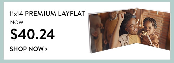11x14 premium layflat now $40.24. Shop now