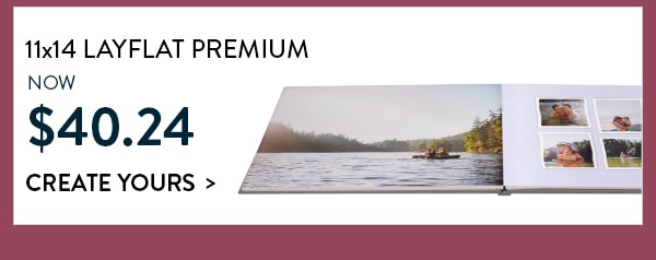 11x14 layflat premium. Now $40.24. Create yours