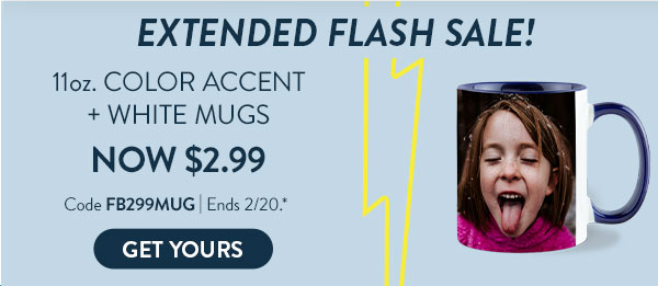 Extended flash sale! 11oz. color accent and white mugs now $2.99. Code FB299MUG. Ends 2/20, see site for details. Get yours