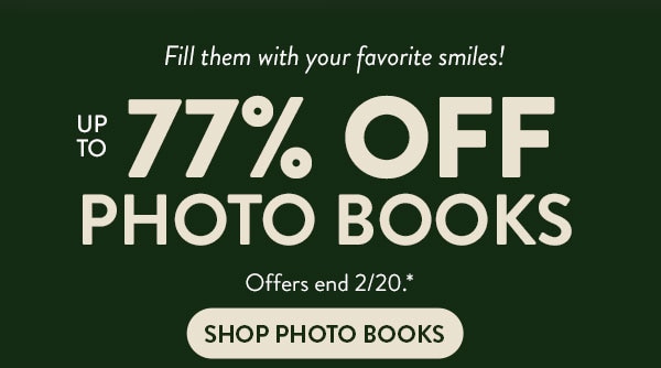 Fill them with your favorite smiles! Up to 77% off photo books. Offers end 2/20, see site for details. Shop photo books