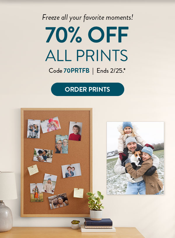 Freeze all your favorite moments! 70% off all prints. Code 70PRTFB. Ends 2/25. See site for details. Order prints