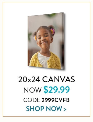 20x24 canvas now $29.99. Code 2999CVFB. Shop now