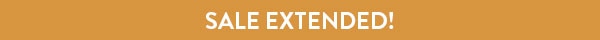 Sale Extended!