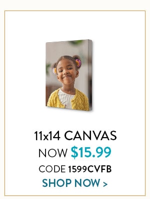 11x14 canvas now $15.99 Code 1599CVFB. Shop now