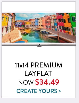 11x14 premium layflat now $34.49. Create yours