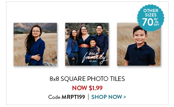 8x8 square photo tiles now $1.99. Code MRTP199. Shop now