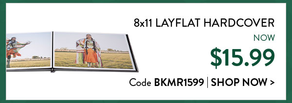 8x11 layflat hardcover now $15.99. Code BKMR1599. Shop now