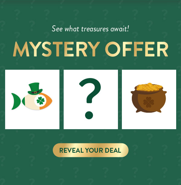 See what treasures await! Mystery Offer. Reveal your deal