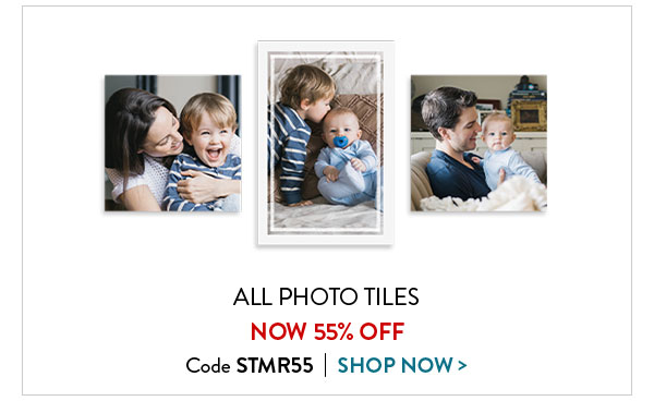 All photo tiles now 55% off. Code STMR55. Shop now