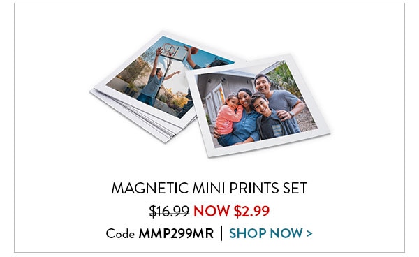 Magnetic mini prints set now $2.99. Code MMP299MR. Shop now