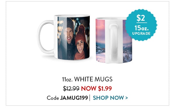 11oz White mugs Ws $12.99. Now $1.99. Code JAMUG199. Shop now.